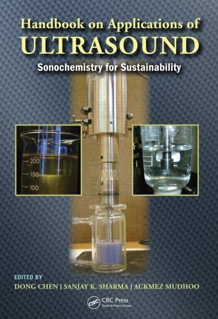 Handbook on Applications of Ultrasound: Sonochemistry for Sustainability by Chen, Dong