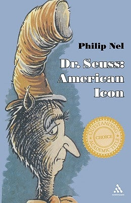 Dr. Seuss: American Icon by Nel, Philip