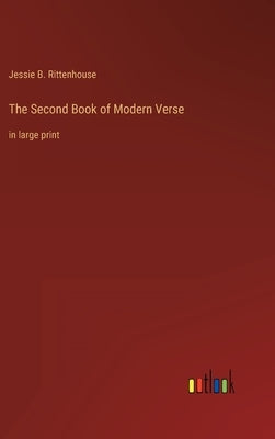 The Second Book of Modern Verse: in large print by Rittenhouse, Jessie B.