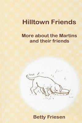 Hilltown Friends by Warkentin, Alice