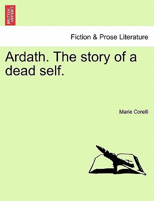 Ardath. the Story of a Dead Self. by Corelli, Marie