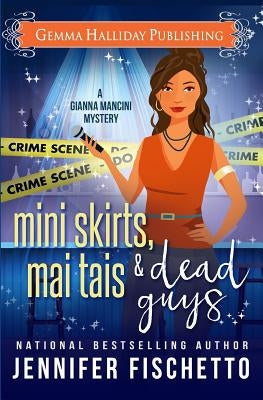 Miniskirts, Mai Tais & Dead Guys by Fischetto, Jennifer