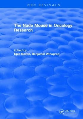 The Nude Mouse in Oncology Research by Boven, Epie