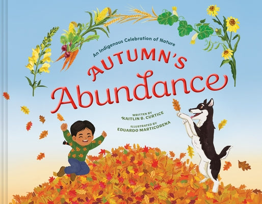Autumn's Abundance: An Indigenous Celebration of Nature by Curtice, Kaitlin B.
