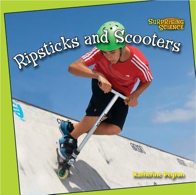 Ripsticks and Scooters by Peyton, Katherine
