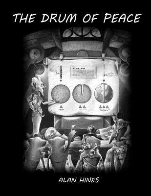 The Drum of Peace by Hines, Alan Mann