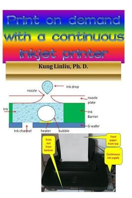 Print on demand (POD) with a continuous inkjet printer by Linliu, Kung