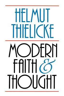 Modern Faith and Thought by Thielicke, Helmut