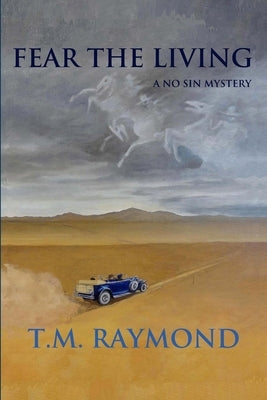 Fear The Living: A No Sin Mystery by Raymond, T. M.