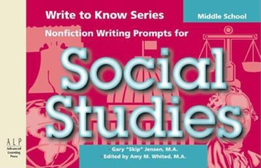 Write to Know: Nonfiction Writing Prompts for Middle School Social Studies by Jensen, Gary
