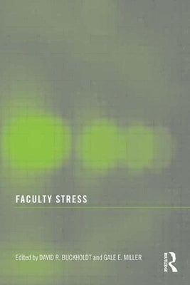 Faculty Stress by Buckholdt, David R.