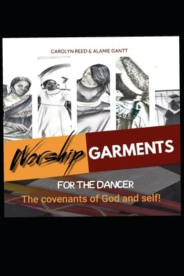 Worship Garments For The Dancer by Gantt, Carolyn