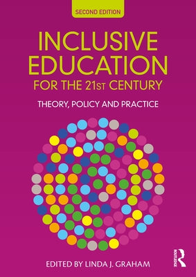 Inclusive Education for the 21st Century: Theory, Policy and Practice by Graham, Linda J.