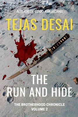 The Run and Hide by Desai, Tejas