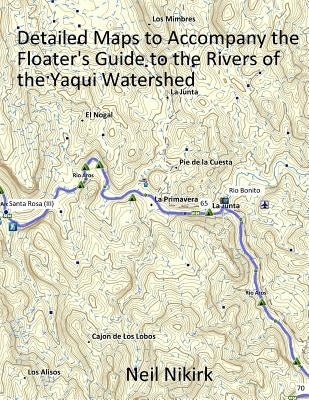Map Book to Accompany Floater's Guide to the Rivers of the Yaqui Watershed by Nikirk, Neil