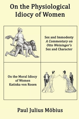 On the Physiological Idiocy of Women by Möbius, Paul Julius