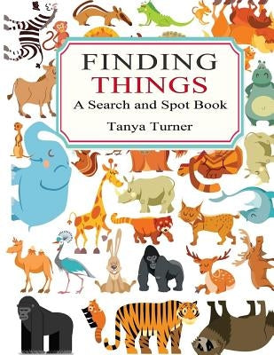 Finding Things: A Search and Spot Book by Turner, Tanya