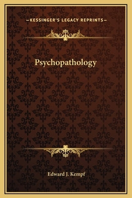 Psychopathology by Kempf, Edward J.