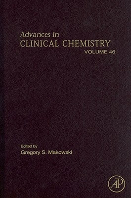 Advances in Clinical Chemistry: Volume 46 by Makowski, Gregory S.