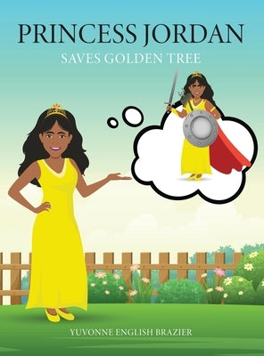 Princess Jordan: Saves Golden Tree by Brazier, Yuvonne English