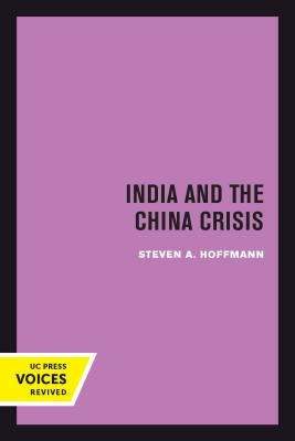 India and the China Crisis: Volume 6 by Hoffmann, Steven A.