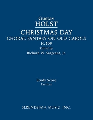 Christmas Day, H.109: Study score by Holst, Gustav