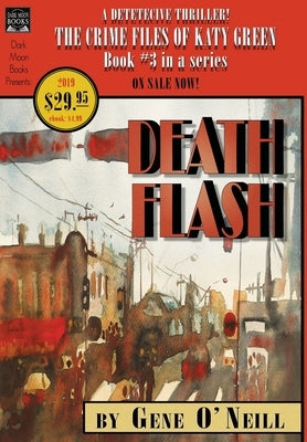 Deathflash: Book 3 in the series, The Crime Files of Katy Green by O'Neill, Gene