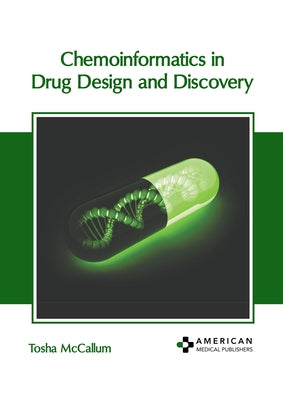 Chemoinformatics in Drug Design and Discovery by McCallum, Tosha