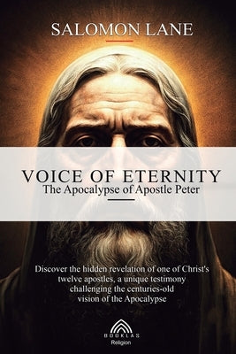 Voice of Eternity: The Apocalypse of the Apostle Peter by Lane, Salomon