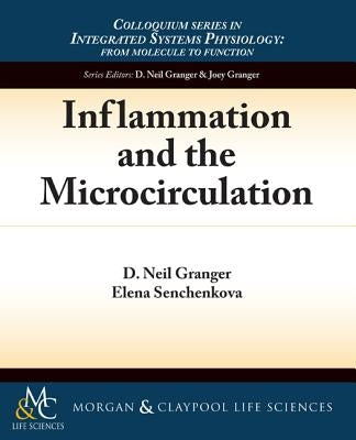 Inflammation and the Microcirculation by Granger, D. Neil