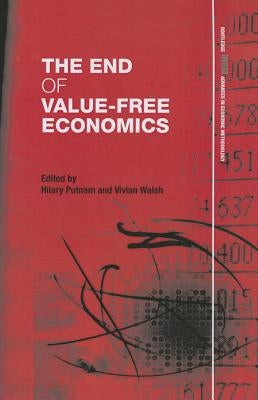 The End of Value-Free Economics by Putnam, Hilary