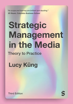 Strategic Management in the Media by K?ng, Lucy