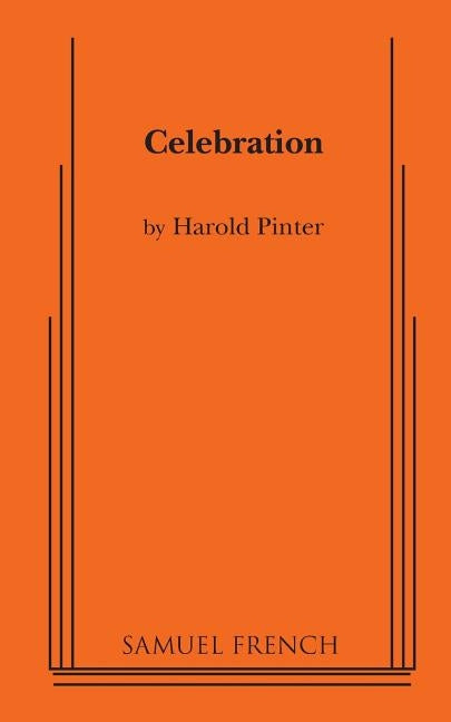 Celebration by Pinter, Harold