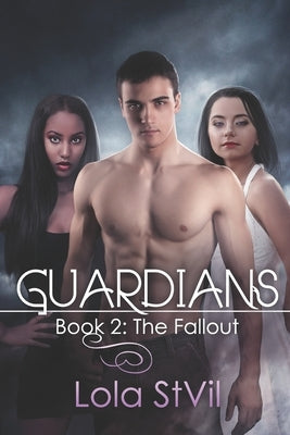 Guardians: The Fallout (Guardians series Book 2) by Stvil, Lola