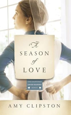 A Season of Love by Clipston, Amy