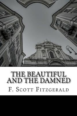 The Beautiful and the Damned by Fitzgerald, F. Scott