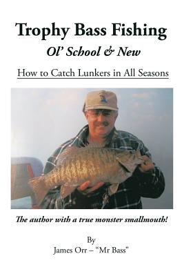 Trophy Bass Fishing by Orr, James C.