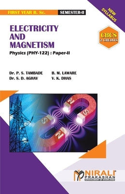 ELECTRICITY AND MAGNETISM (2 Credits) Physics: Paper-II by Tambade, P. S.
