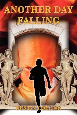Another Day Falling by Collins, Dustin