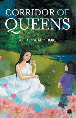 Corridor of Queens by Choksi, Shefali Shah