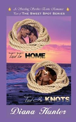 Tied to Home Tied in Knots by Hunter, Diana