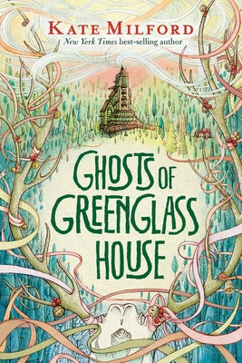 Ghosts of Greenglass House: A Winter and Holiday Book for Kids by Milford, Kate