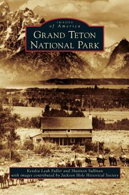 Grand Teton National Park by Fuller, Kendra Leah