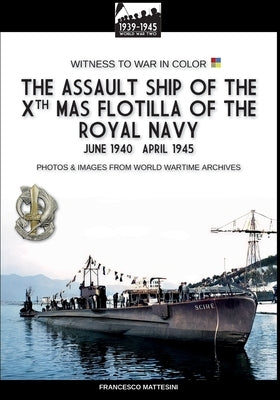 The assault ship of the X MAS Flotilla of the Italian Royal Navy by Mattesini, Francesco