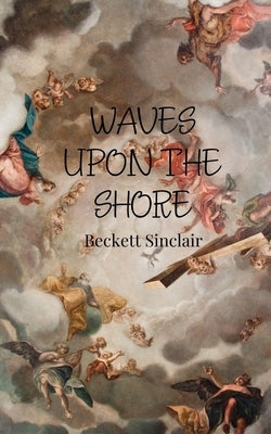 Waves Upon the Shore by Sinclair, Beckett