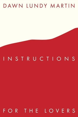 Instructions for the Lovers by Martin, Dawn Lundy