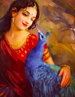 Radha: Manifesting Divine Love, Union, and Spiritual Ecstasy by Leela, Lakshmi