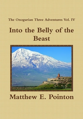 Into the Belly of the Beast by Pointon, Matthew E.