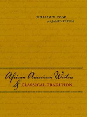 African American Writers and Classical Tradition by Cook, William W.