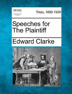 Speeches for the Plaintiff by Clarke, Edward